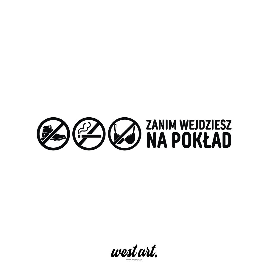 Naklejka na tira szybę Zanim Wejdziesz na Pokład Zachowaj Czystość zakaz w butach zakaz palenia, Naklejki na ciężarówkę.