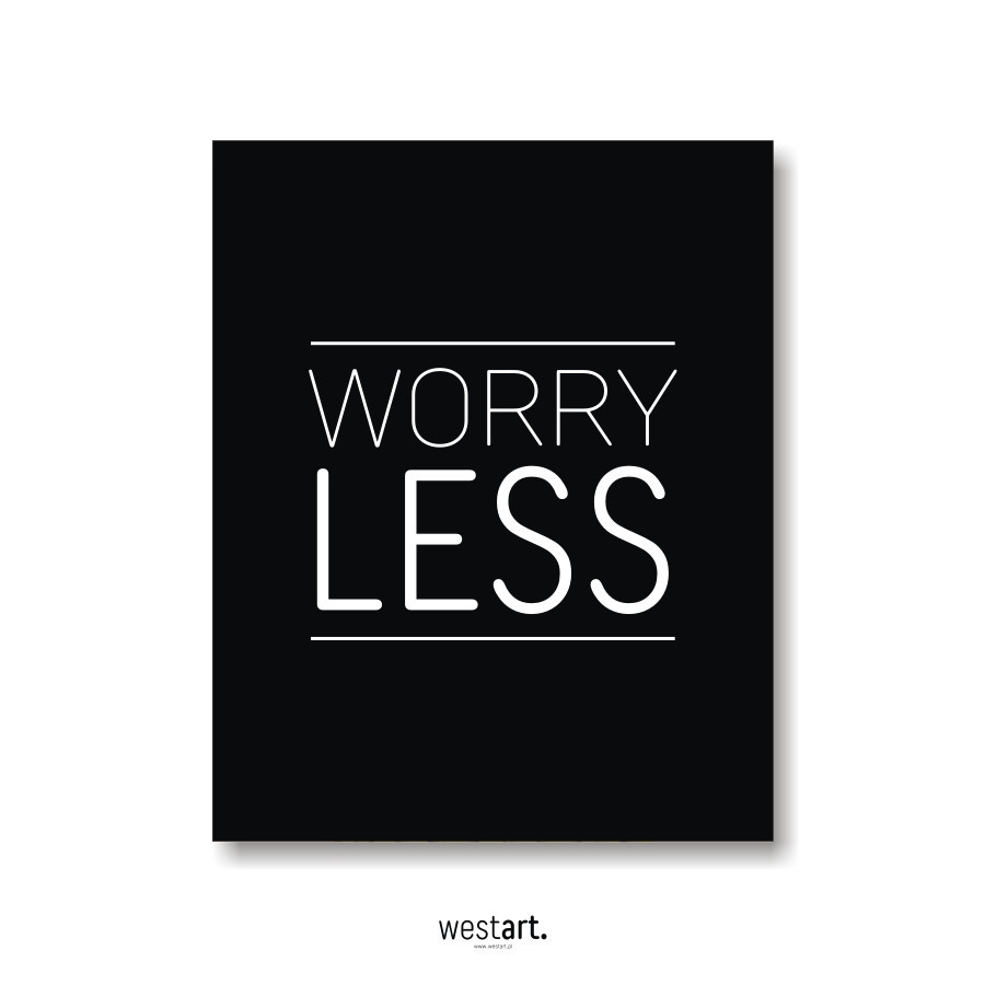 Plakat typograiczny typografia Worry Less, Plakaty dekoracyjne, Typografie