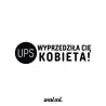 Naklejka na auto szybę Ups Wyprzedziła Cię Kobieta Usta, Naklejki na auto samochód