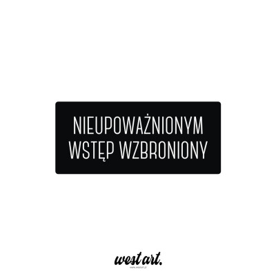 Naklejka na witrynę szybę Nieupoważnionym Wstęp Wzbroniony na tle, Naklejki na sklep