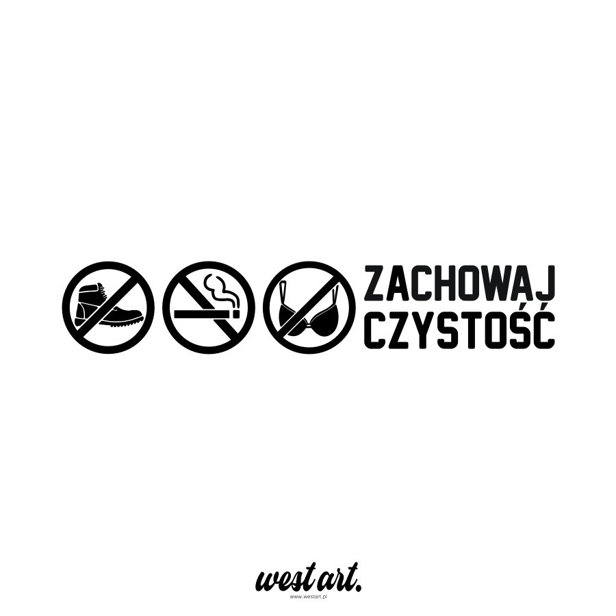 Naklejka na tira szybę Zachowaj Czystość zakaz w butach zakaz palenia, Naklejki na ciężarówkę.