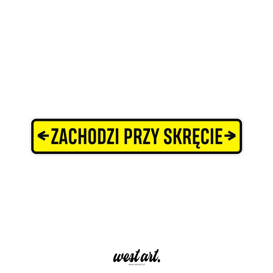 Naklejka na tira auto Naklejka Zachodzi Przy Skręcie, Naklejki na auto ciężarówkę