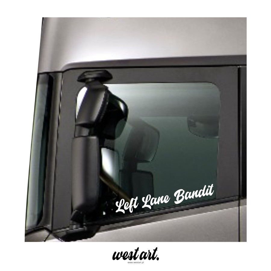 Naklejka na tira szybę Left Lane Bandit, Naklejki na ciężarówkę tira