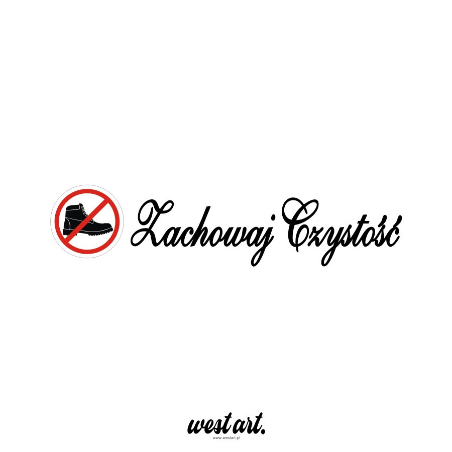 Naklejka na tira szybę Zachowaj Czystość zakaz w butach, Naklejki na ciężarówkę.